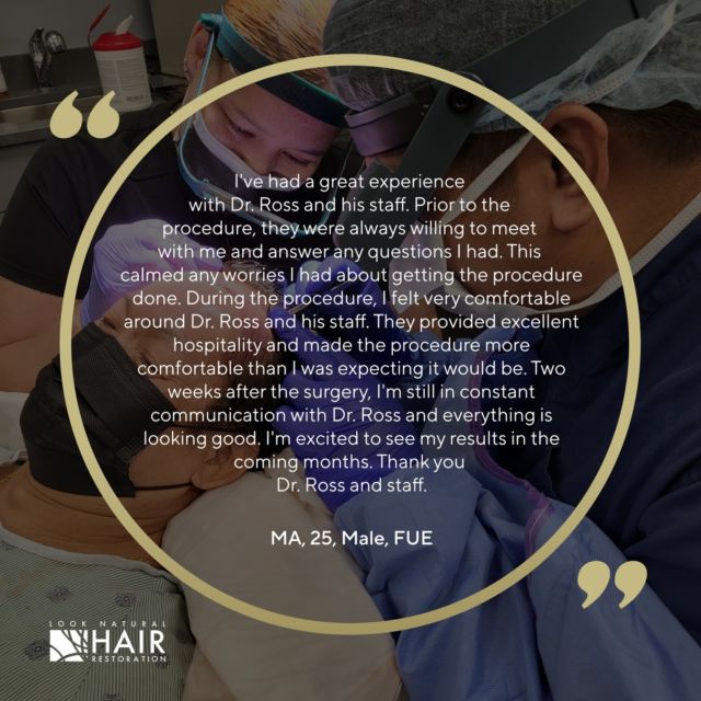 Here's a client testimonial from a male 25-year-old patient who opted for an FUE transplant. We will let him speak for himself about his experience with us:

"I've had a great experience with Dr. Ross and his staff. Prior to the procedure, they were always willing to meet with me and answer any questions I had. This calmed any worries I had about getting the procedure done. During the procedure, I felt very comfortable around Dr. Ross and his staff. They provided excellent hospitality and made the procedure more comfortable than I was expecting it would be. Two weeks after the surgery, I'm still in constant communication with Dr. Ross and everything is looking good. I'm excited to see my results in the coming months. Thank you Dr. Ross and staff."

We are confident that we've got what it takes to address your hair loss needs. Send Dr. Ross a DM or give us a call today so you can get started.

.
.
.
.
.

#clienttestimonial #hairlosssolutions #hairloss #hairlosssolution #thinninghair #hairlosshelp #happyclients #icanhelp #hairtransplant #clientreview #looknaturalhairrestoration
